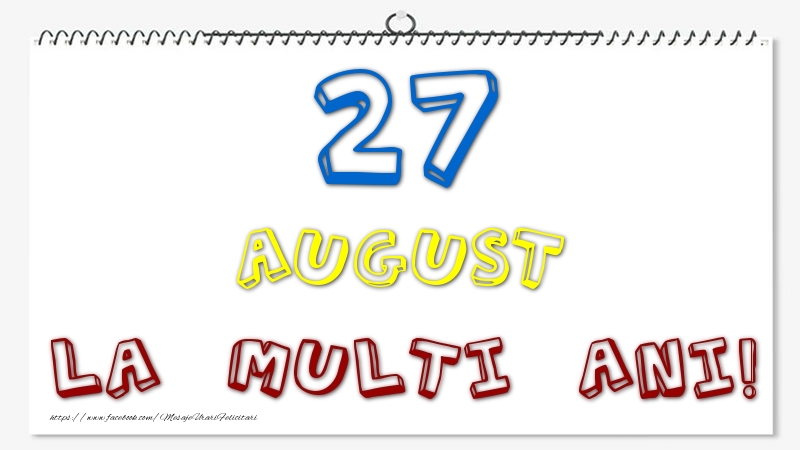 27 August - La multi ani!
