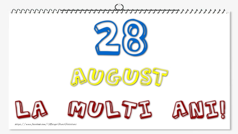 28 August - La multi ani!