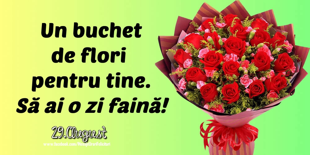 Felicitari de 29 August - 29.August - Să ai o zi faină!