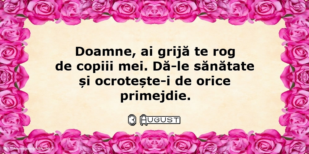 Felicitari de 3 August - 3 August - Doamne, ai grijă te rog de copiii mei