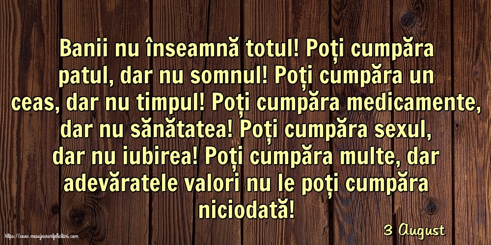 Felicitari de 3 August - 3 August - Banii nu înseamnă totul!