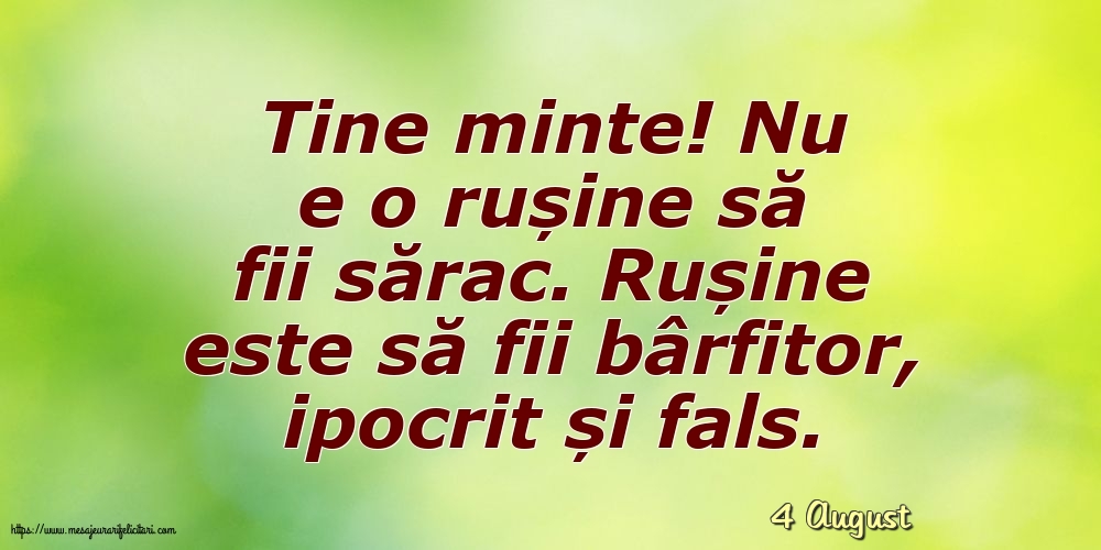 Felicitari de 4 August - 4 August - Nu e o rușine să fii sărac