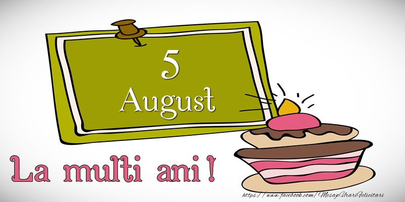August 5 La multi ani!