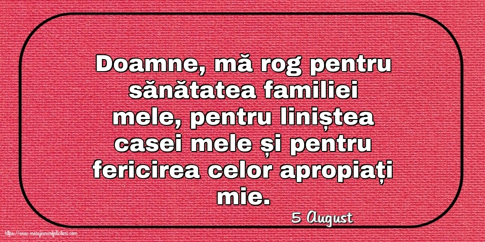 Felicitari de 5 August - 5 August - Rugă pentru familie