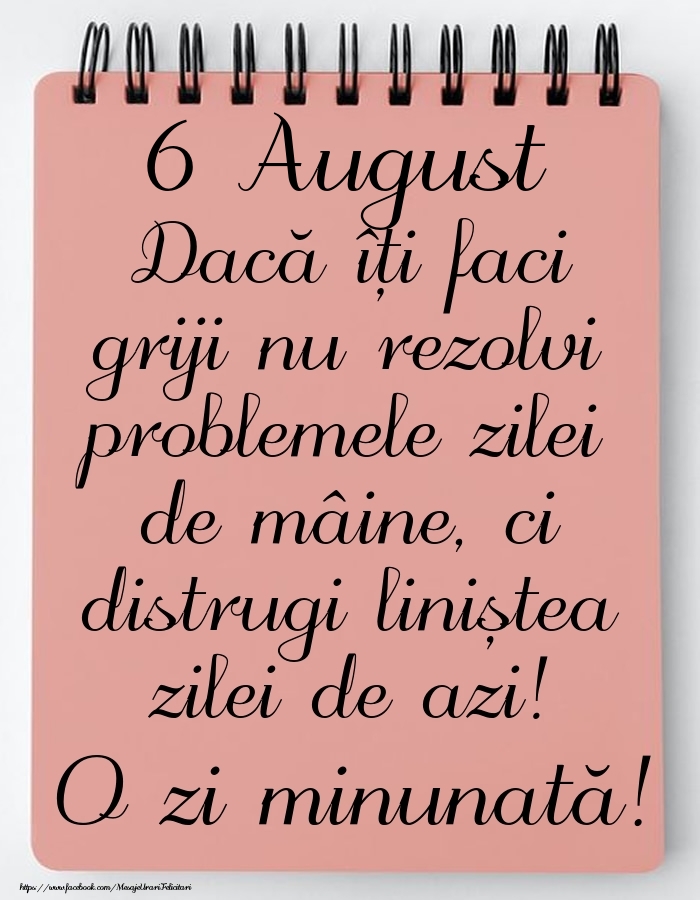 Felicitari de 6 August - 6 August - Mesajul zilei - O zi minunată!