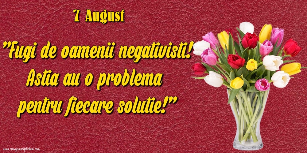 7.August Fugi de oamenii negativisti! Astia au o problemă pentru fiecare soluție!