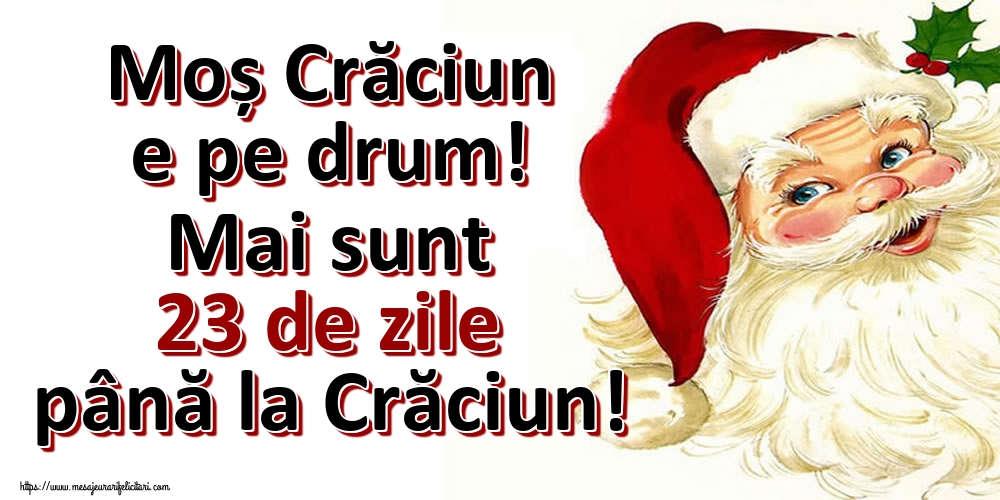 Felicitari de 1 Decembrie - Moș Crăciun e pe drum! Mai sunt 23 de zile până la Crăciun!