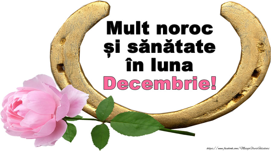 Felicitari de 1 Decembrie - Mult noroc și sănătate în luna Decembrie!