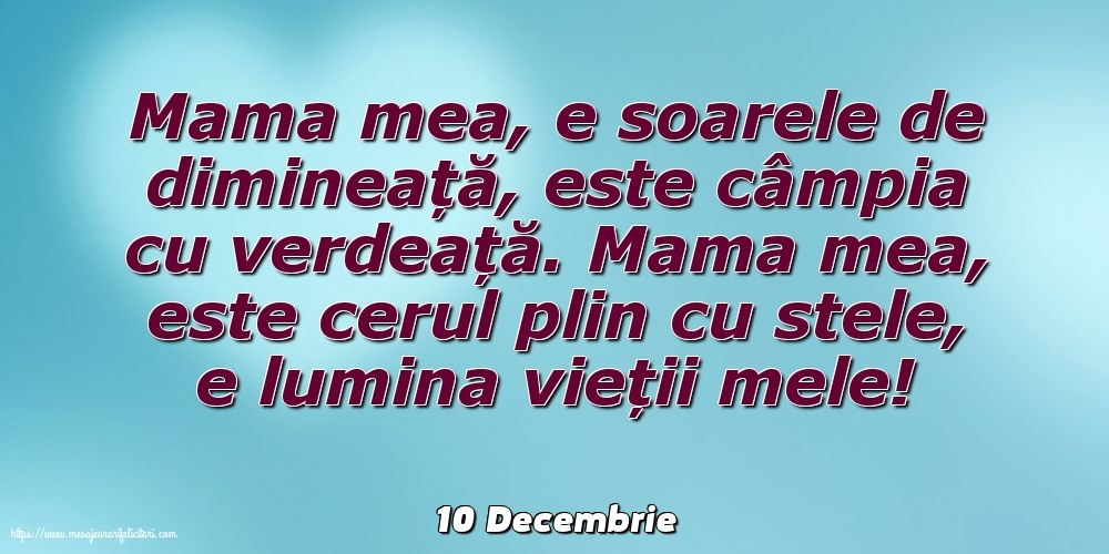 Felicitari de 10 Decembrie - 10 Decembrie - Mama mea