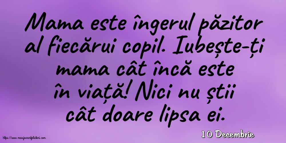 Felicitari de 10 Decembrie - 10 Decembrie - Mama este îngerul păzitor al fiecărui copil