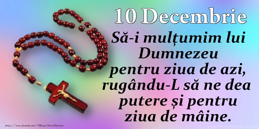 Felicitari de 10 Decembrie - 10.Decembrie - Mulțumim Doamne pentru ziua de azi