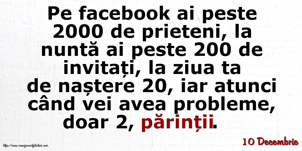 Felicitari de 10 Decembrie - 10 Decembrie - Pe facebook ai peste 2000 de prieteni, la nuntă ai peste 200 de invitați...