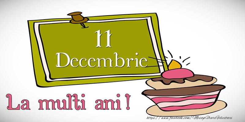 Decembrie 11 La multi ani!