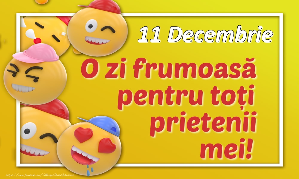 11 Decembrie O zi frumoasă pentru toți prietenii mei!