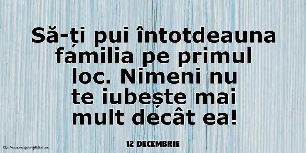 Felicitari de 12 Decembrie - 12 Decembrie - Să-ți pui întotdeauna familia pe primul loc