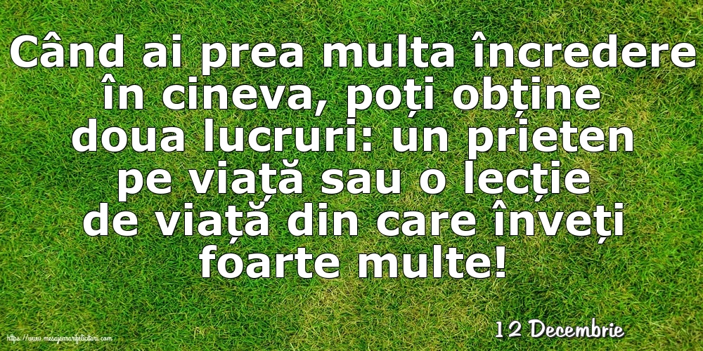 Felicitari de 12 Decembrie - 12 Decembrie - Când ai prea multa încredere în cineva...