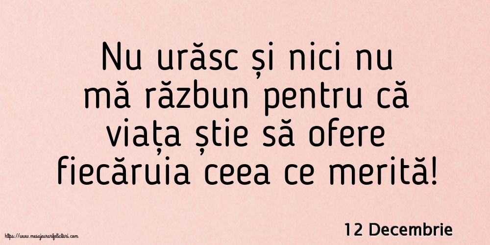 Felicitari de 12 Decembrie - 12 Decembrie - Nu urăsc și nici nu mă răzbun