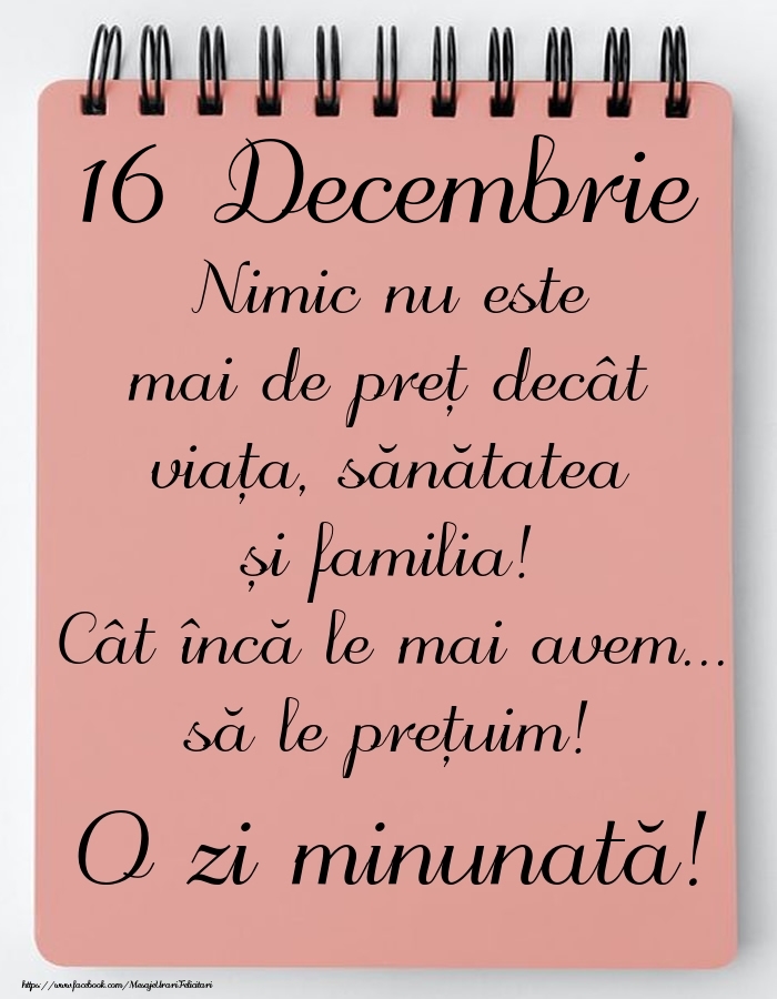 Felicitari de 16 Decembrie - Mesajul zilei de astăzi 16 Decembrie - O zi minunată!