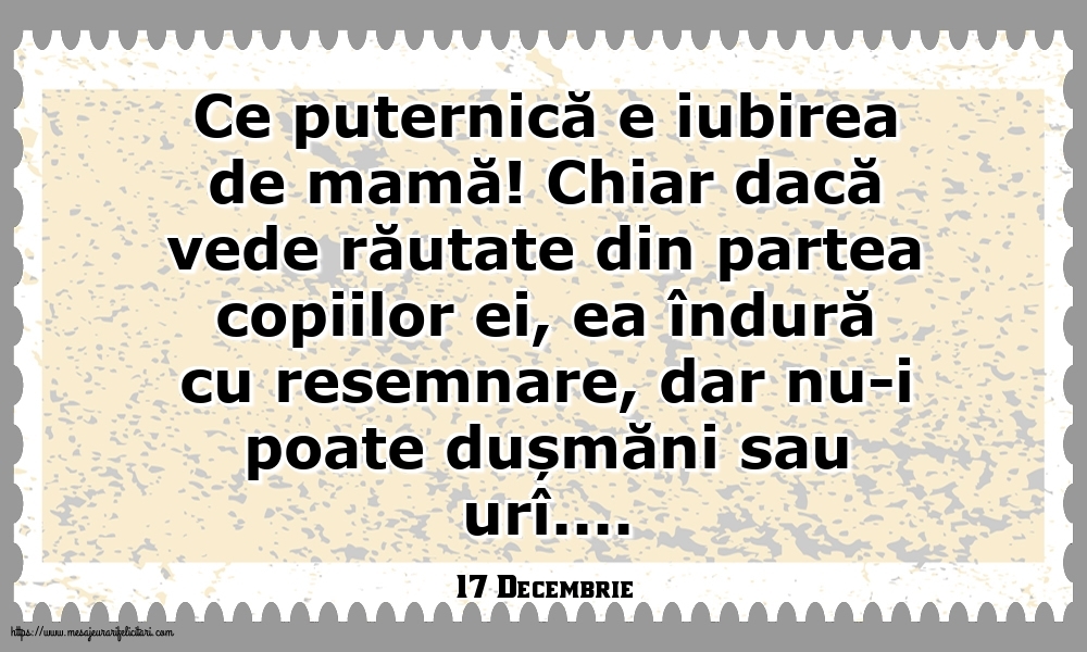 Felicitari de 17 Decembrie - 17 Decembrie - Ce puternică e iubirea de mamă