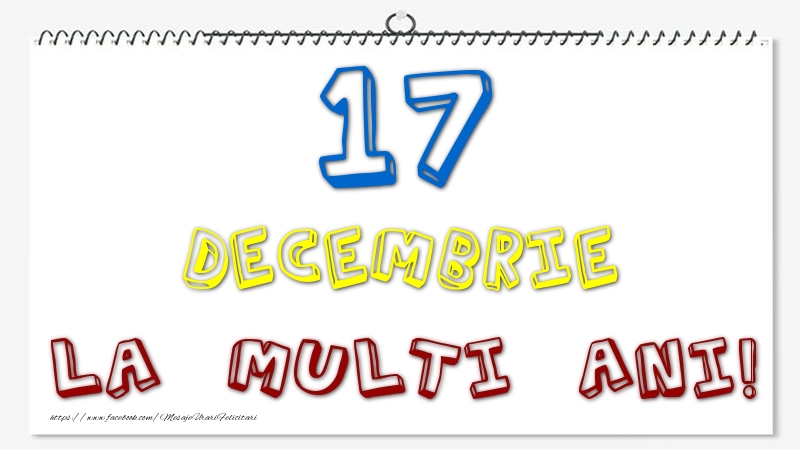 17 Decembrie - La multi ani!