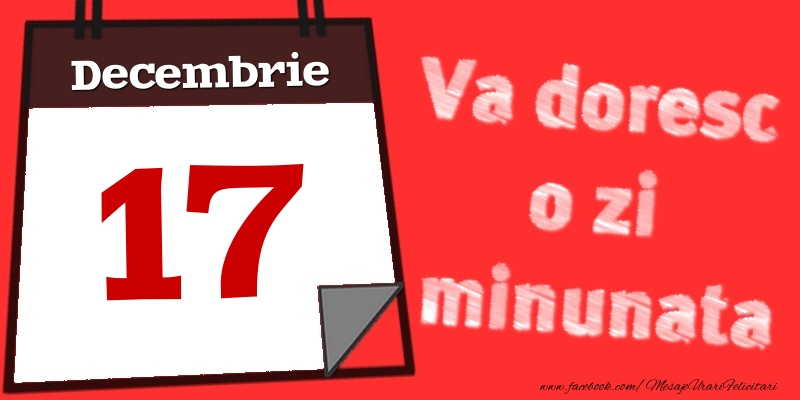 Felicitari de 17 Decembrie - Decembrie 17  Va doresc o zi minunata