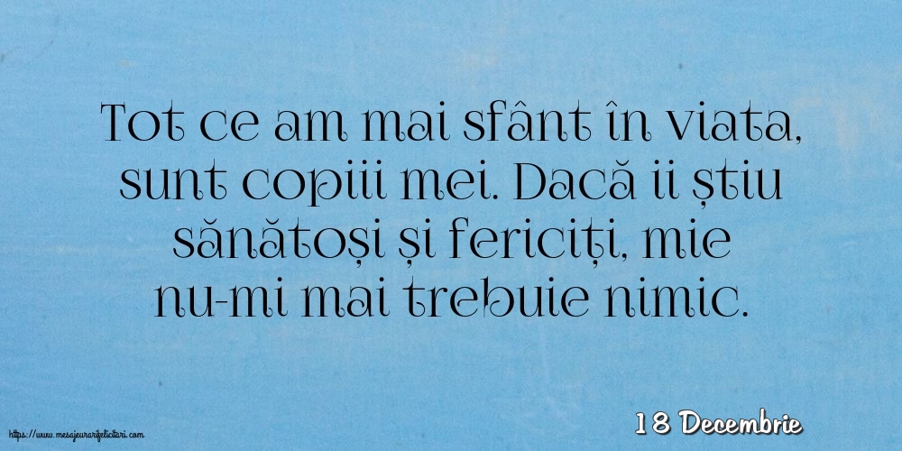 Felicitari de 18 Decembrie - 18 Decembrie - Tot ce am mai sfânt în viata