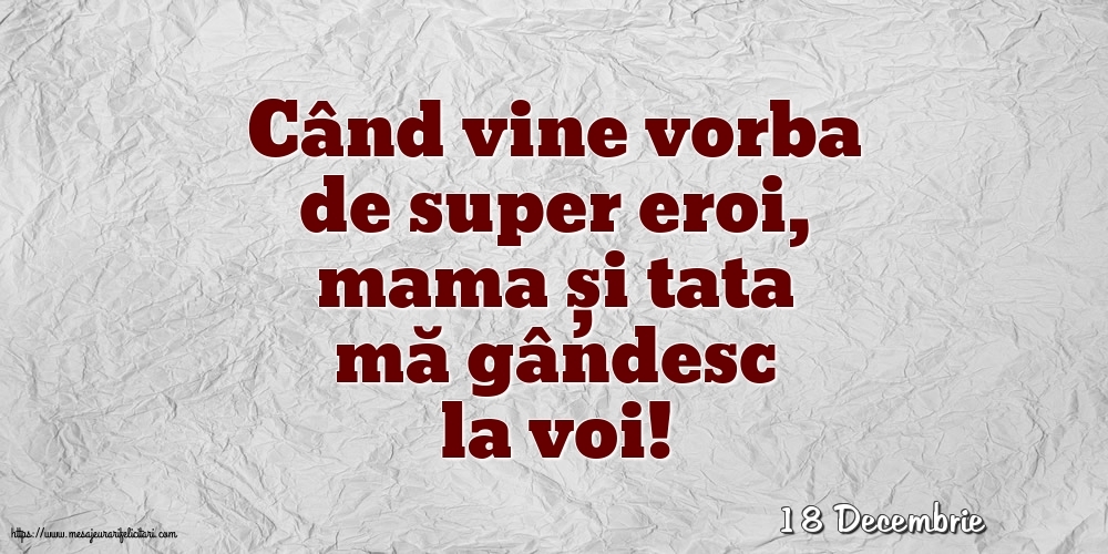 Felicitari de 18 Decembrie - 18 Decembrie - Când vine vorba de super eroi, mama și tata mă gândesc la voi!