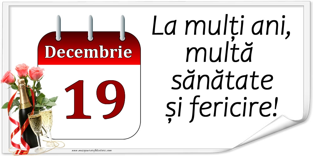 Felicitari de 19 Decembrie - La mulți ani, multă sănătate și fericire! - 19.Decembrie