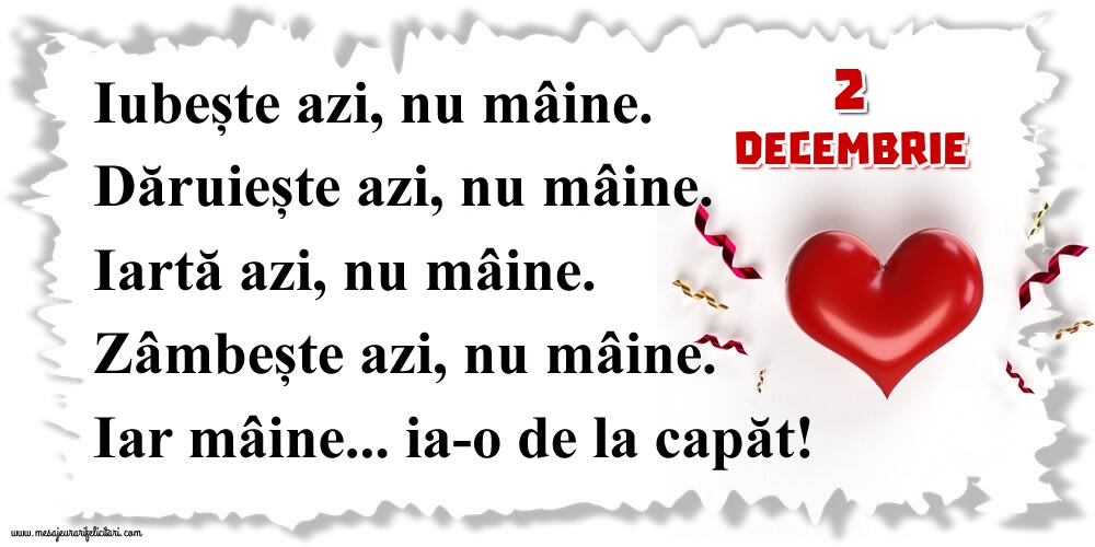 Felicitari de 2 Decembrie - 2.Decembrie Mâine...ia-o de la capăt!