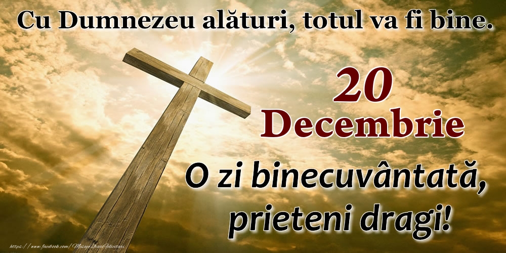 Felicitari de 20 Decembrie - 20 Decembrie - O zi binecuvântată, prieteni dragi!