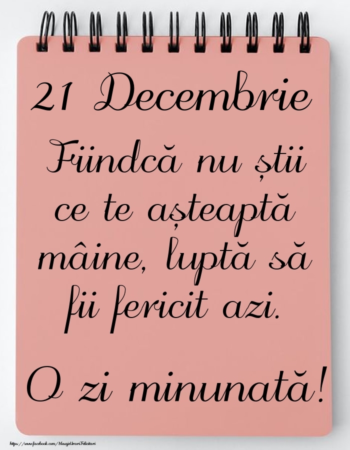 Felicitari de 21 Decembrie - Mesajul zilei -  21 Decembrie - O zi minunată!