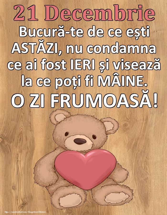 Mesajul zilei de astăzi 21 Decembrie - O zi minunată!