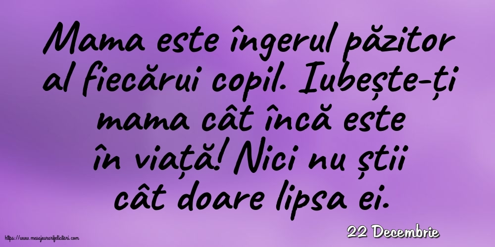 Felicitari de 22 Decembrie - 22 Decembrie - Mama este îngerul păzitor al fiecărui copil