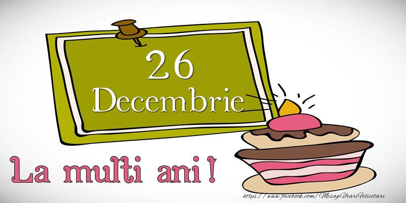 Decembrie 26 La multi ani!