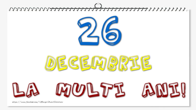 26 Decembrie - La multi ani!