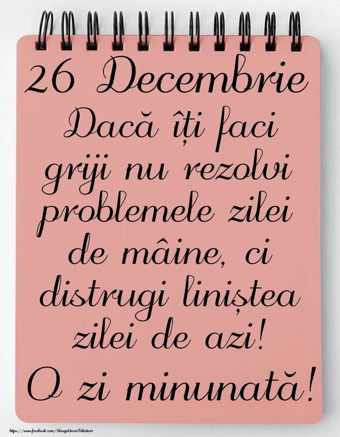 26 Decembrie - Mesajul zilei - O zi minunată!