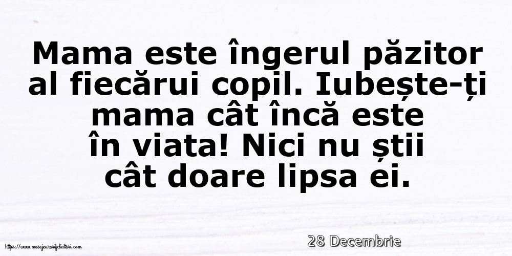 Felicitari de 28 Decembrie - 28 Decembrie - Mama este îngerul păzitor al fiecărui copil