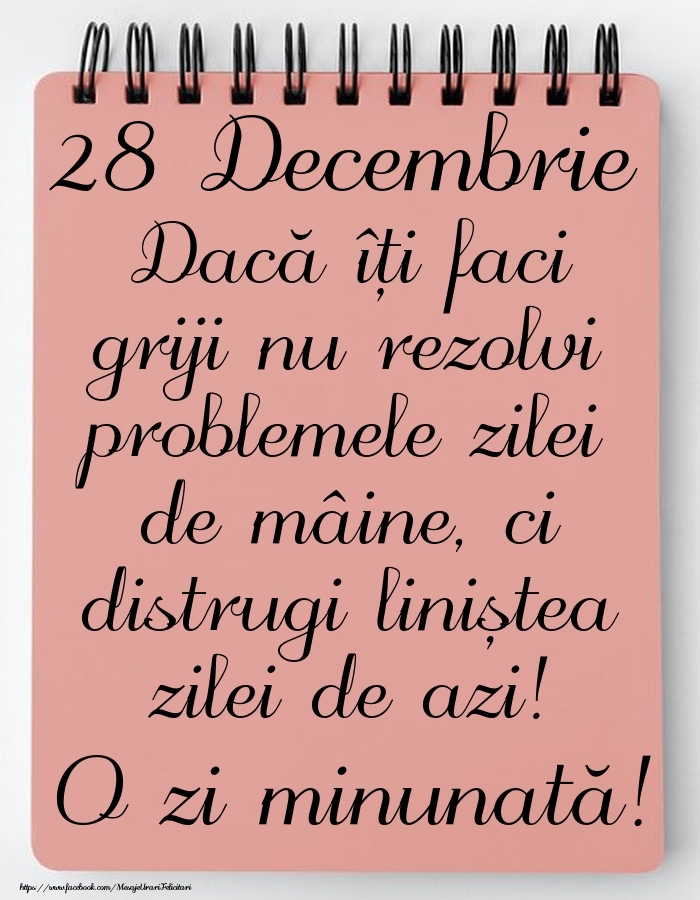 Felicitari de 28 Decembrie - 28 Decembrie - Mesajul zilei - O zi minunată!