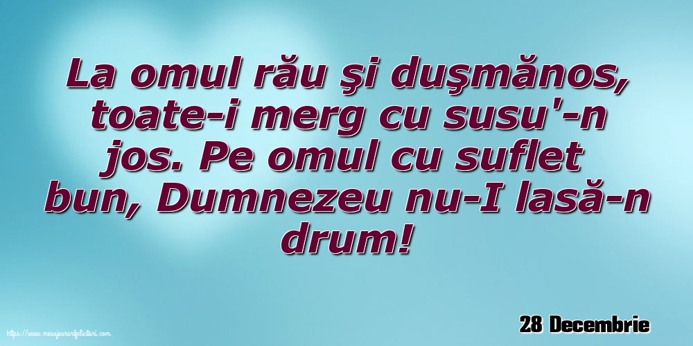 Felicitari de 28 Decembrie - 28 Decembrie - La omul rău şi duşmănos