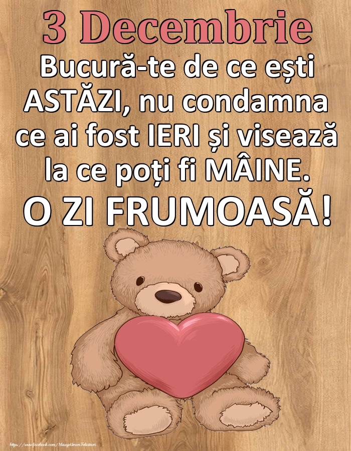 Mesajul zilei de astăzi 3 Decembrie - O zi minunată!