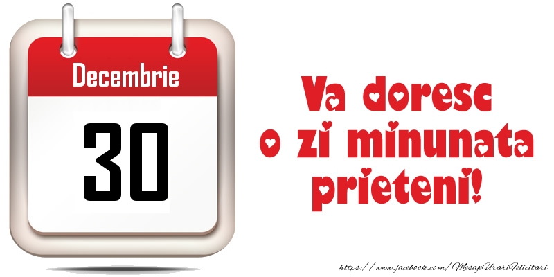 Decembrie 30 - Va doresc o zi minunata prieteni!