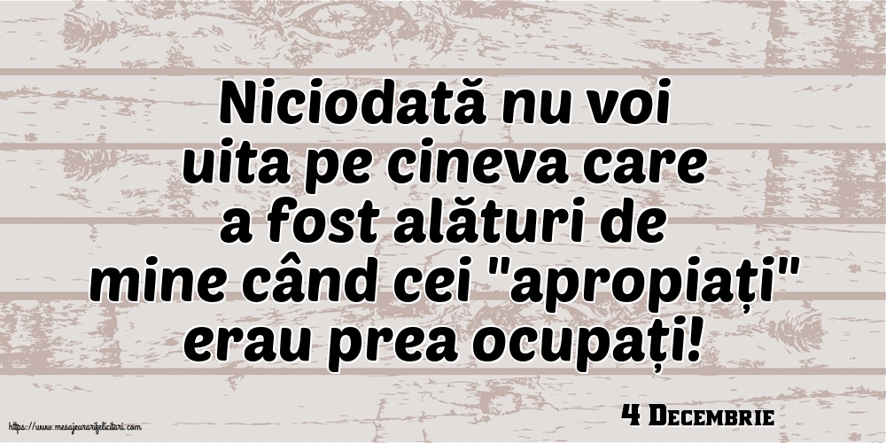 Felicitari de 4 Decembrie - 4 Decembrie - Niciodată nu voi uita