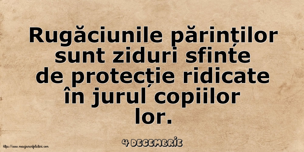 Felicitari de 4 Decembrie - 4 Decembrie - Rugăciunile părinților sunt ziduri sfinte