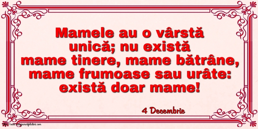 Felicitari de 4 Decembrie - 4 Decembrie - Mamele au o vârstă unică