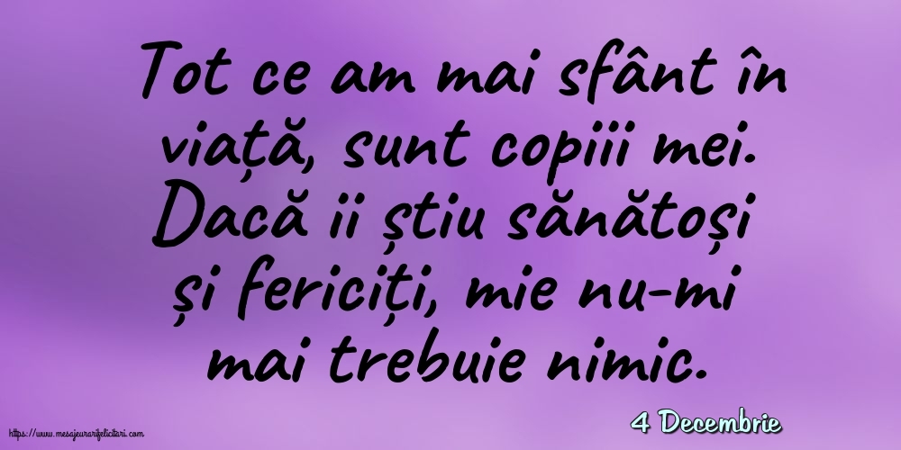 Felicitari de 4 Decembrie - 4 Decembrie - Tot ce am mai sfânt în viata