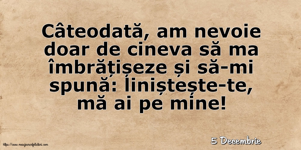 Felicitari de 5 Decembrie - 5 Decembrie - Liniștește-te, mă ai pe mine!