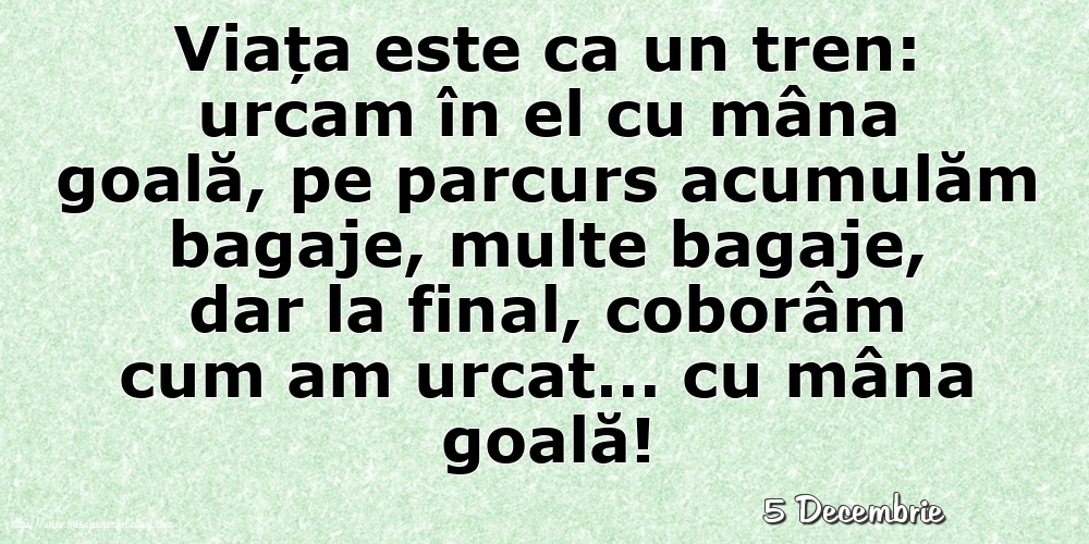 Felicitari de 5 Decembrie - 5 Decembrie - Viata este ca un tren