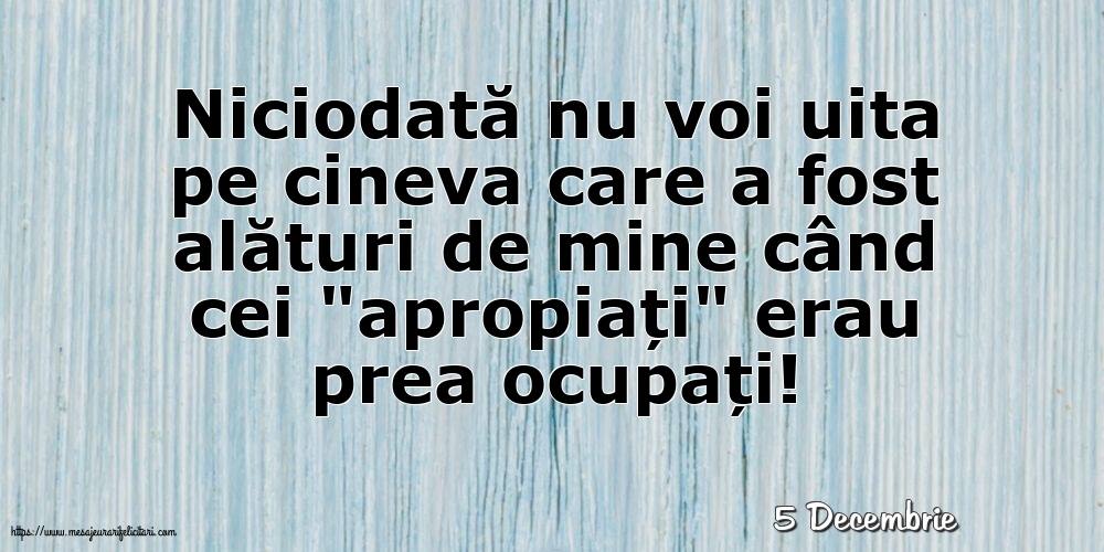 Felicitari de 5 Decembrie - 5 Decembrie - Niciodată nu voi uita