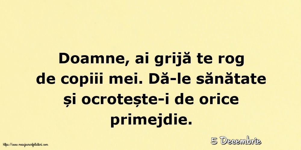 Felicitari de 5 Decembrie - 5 Decembrie - Doamne, ai grijă te rog de copiii mei