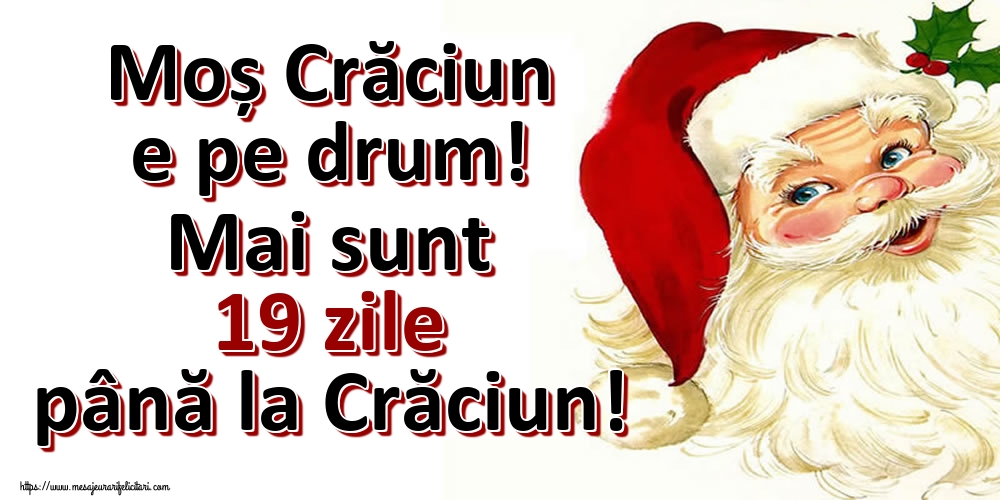 Felicitari de 5 Decembrie - Moș Crăciun e pe drum! Mai sunt 19 zile până la Crăciun!